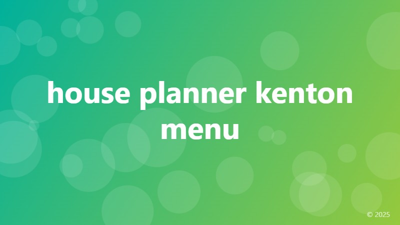 house planner kenton menu